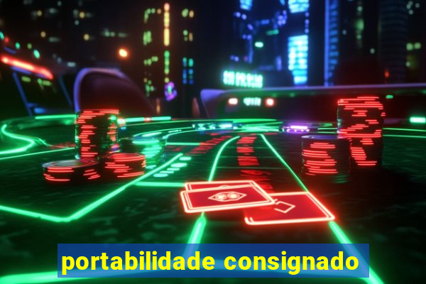 portabilidade consignado